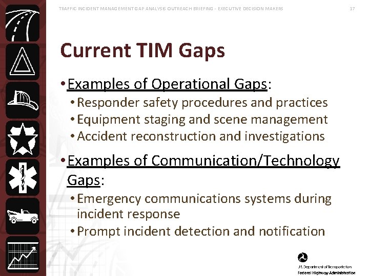 TRAFFIC INCIDENT MANAGEMENT GAP ANALYSIS OUTREACH BRIEFING - EXECUTIVE DECISION MAKERS Current TIM Gaps