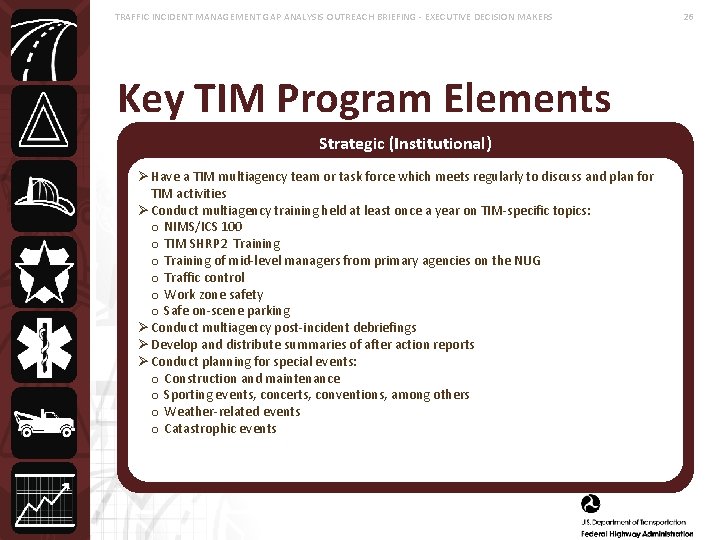 TRAFFIC INCIDENT MANAGEMENT GAP ANALYSIS OUTREACH BRIEFING - EXECUTIVE DECISION MAKERS Key TIM Program