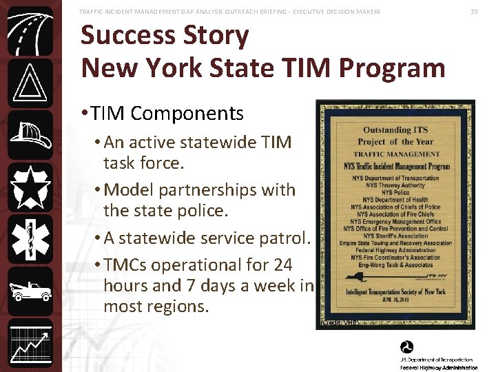 TRAFFIC INCIDENT MANAGEMENT GAP ANALYSIS OUTREACH BRIEFING - EXECUTIVE DECISION MAKERS Success Story New