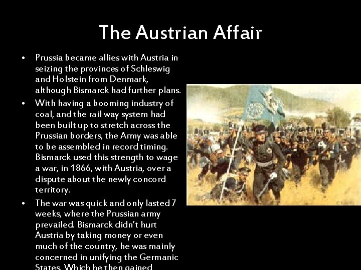 The Austrian Affair • Prussia became allies with Austria in seizing the provinces of