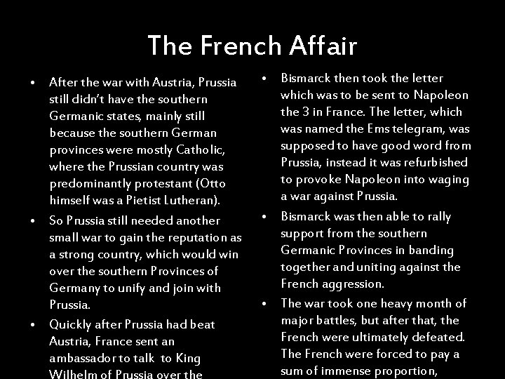 The French Affair • After the war with Austria, Prussia still didn’t have the