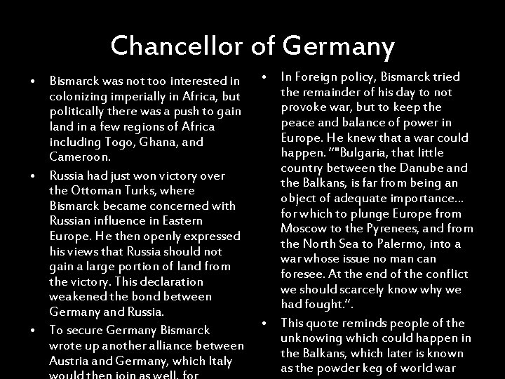 Chancellor of Germany • Bismarck was not too interested in colonizing imperially in Africa,
