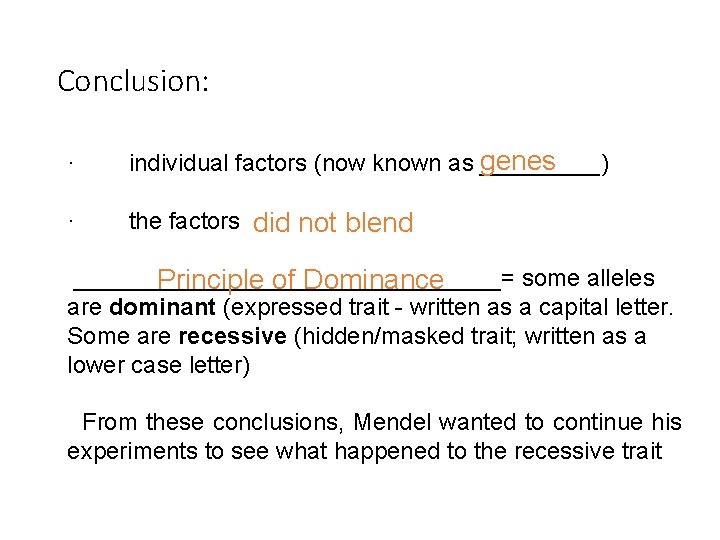 Conclusion: genes · individual factors (now known as _____) · the factors did not