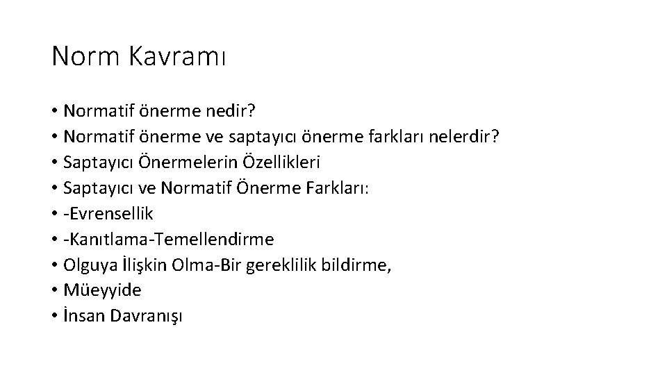 Norm Kavramı • Normatif önerme nedir? • Normatif önerme ve saptayıcı önerme farkları nelerdir?