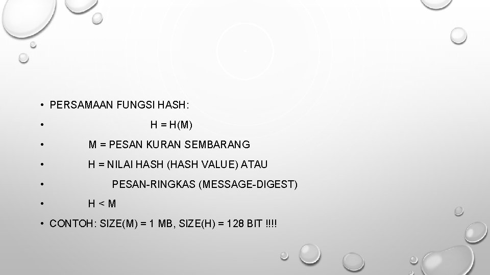  • PERSAMAAN FUNGSI HASH: • H = H(M) • M = PESAN KURAN