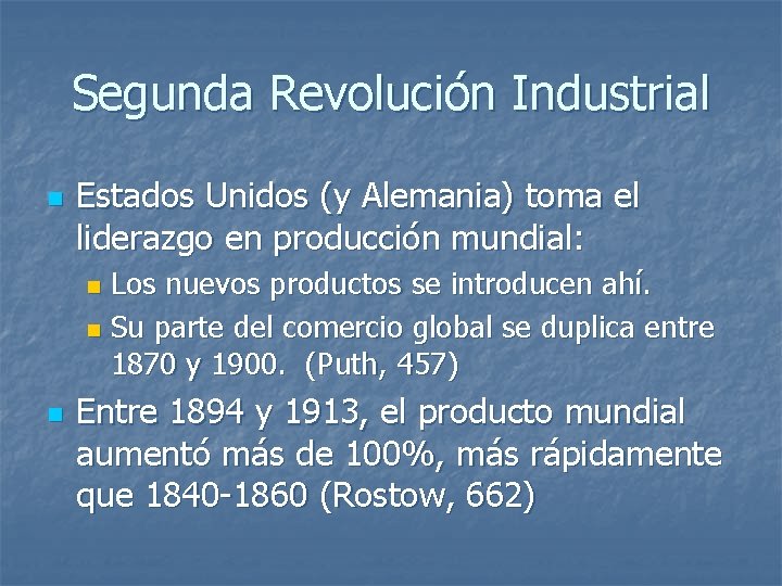 Segunda Revolución Industrial n Estados Unidos (y Alemania) toma el liderazgo en producción mundial: