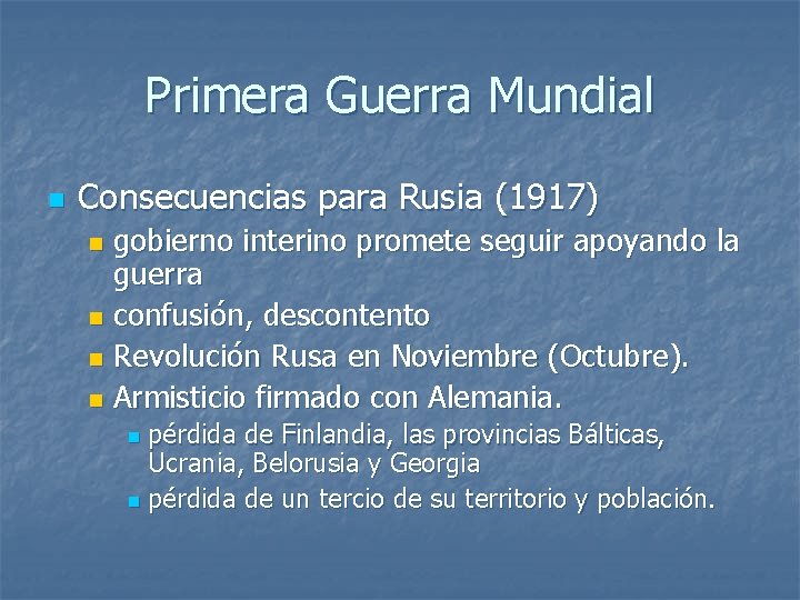 Primera Guerra Mundial n Consecuencias para Rusia (1917) gobierno interino promete seguir apoyando la