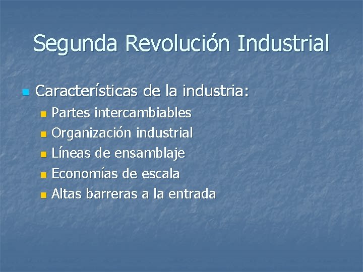 Segunda Revolución Industrial n Características de la industria: Partes intercambiables n Organización industrial n