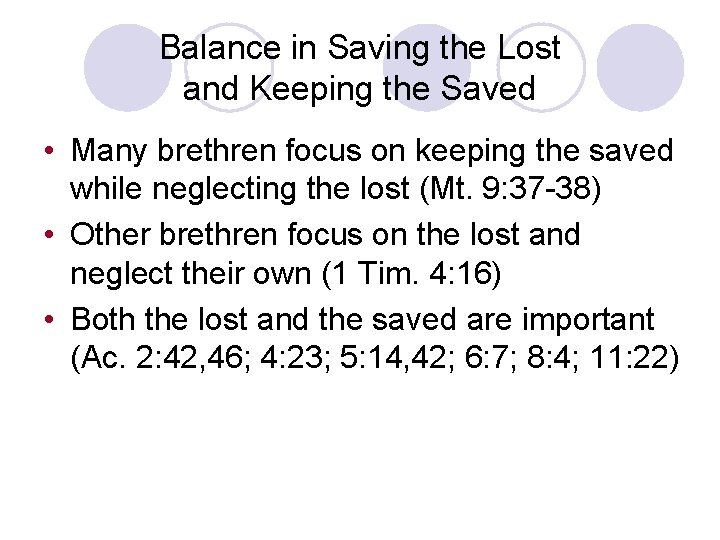 Balance in Saving the Lost and Keeping the Saved • Many brethren focus on