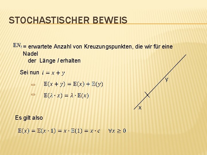 STOCHASTISCHER BEWEIS = erwartete Anzahl von Kreuzungspunkten, die wir für eine Nadel der Länge