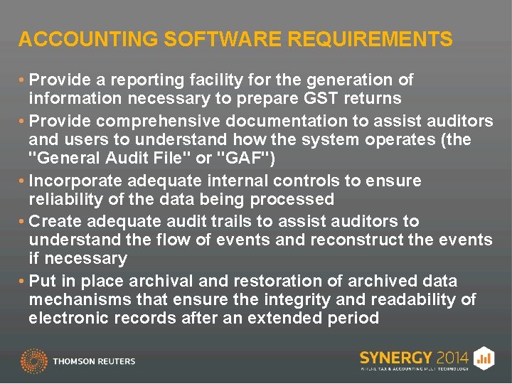 ACCOUNTING SOFTWARE REQUIREMENTS • Provide a reporting facility for the generation of information necessary