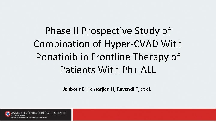 Phase II Prospective Study of Combination of Hyper-CVAD With Ponatinib in Frontline Therapy of