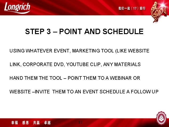 STEP 3 – POINT AND SCHEDULE USING WHATEVER EVENT, MARKETING TOOL (LIKE WEBSITE LINK,