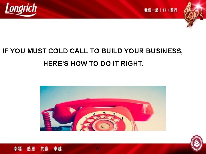 IF YOU MUST COLD CALL TO BUILD YOUR BUSINESS, HERE'S HOW TO DO IT