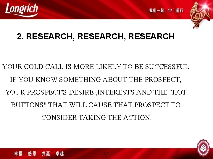 2. RESEARCH, RESEARCH YOUR COLD CALL IS MORE LIKELY TO BE SUCCESSFUL IF YOU