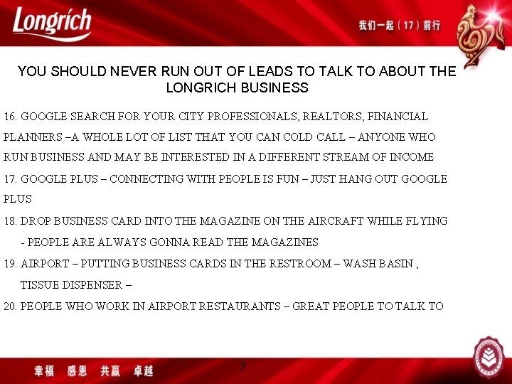 YOU SHOULD NEVER RUN OUT OF LEADS TO TALK TO ABOUT THE LONGRICH BUSINESS