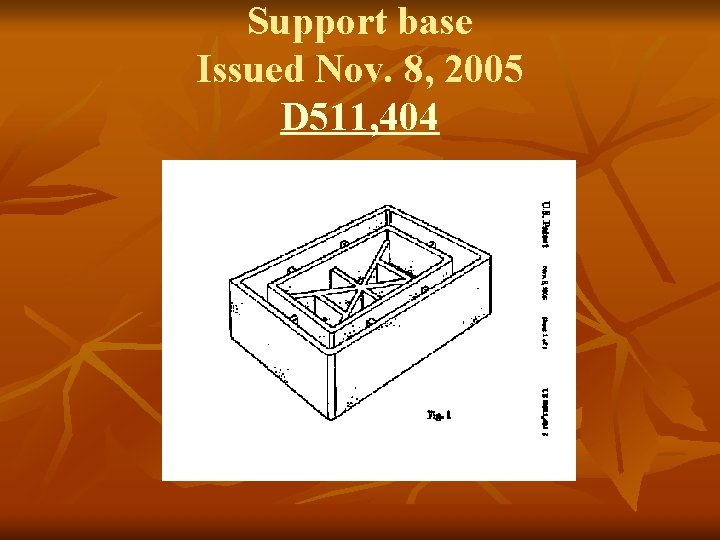 Support base Issued Nov. 8, 2005 D 511, 404 