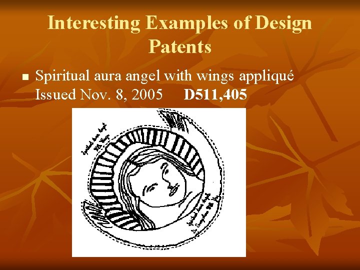 Interesting Examples of Design Patents n Spiritual aura angel with wings appliqué Issued Nov.