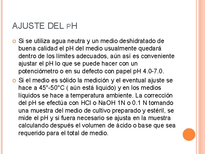 AJUSTE DEL PH Si se utiliza agua neutra y un medio deshidratado de buena