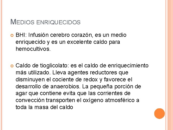 MEDIOS ENRIQUECIDOS BHI: Infusión cerebro corazón, es un medio enriquecido y es un excelente