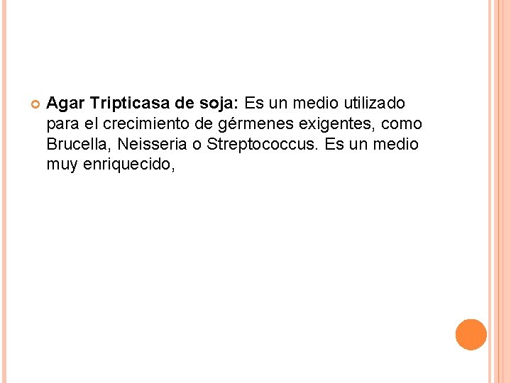  Agar Tripticasa de soja: Es un medio utilizado para el crecimiento de gérmenes