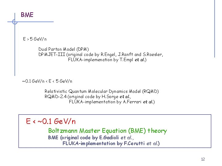 BME E > 5 Ge. V/n Dual Parton Model (DPM) DPMJET-III (original code by