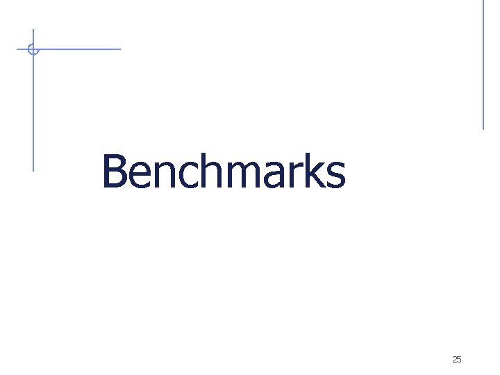 Benchmarks 25 