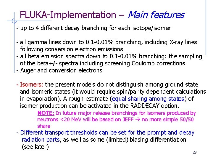 FLUKA-Implementation – Main features - up to 4 different decay branching for each isotope/isomer