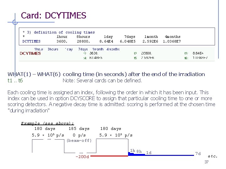 Card: DCYTIMES * 3) definition of cooling times * 1 hour 8 hours DCYTIMES