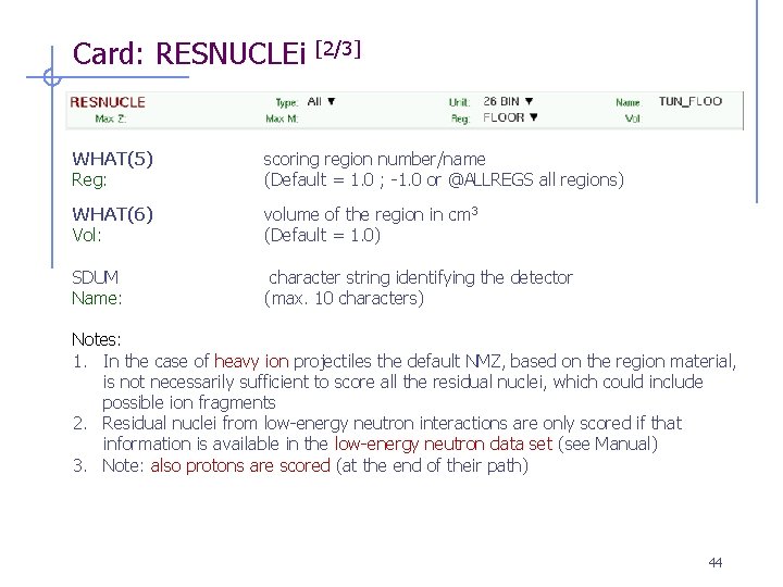 Card: RESNUCLEi [2/3] WHAT(5) Reg: scoring region number/name (Default = 1. 0 ; -1.