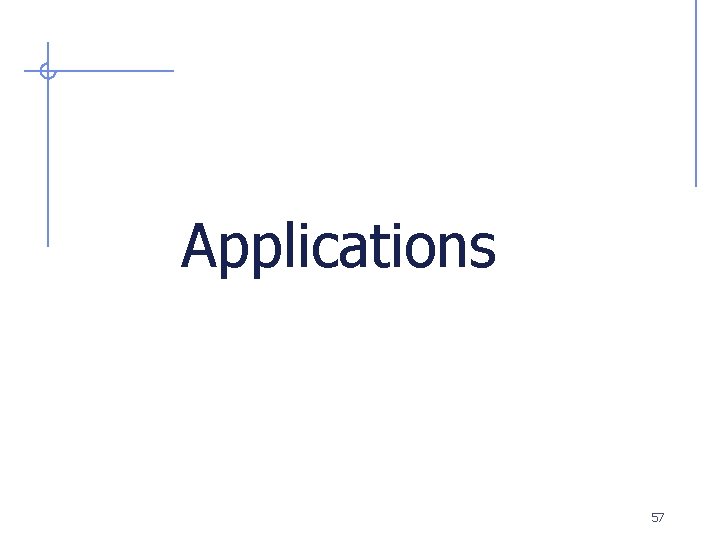 Applications 57 