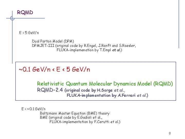 RQMD E > 5 Ge. V/n Dual Parton Model (DPM) DPMJET-III (original code by