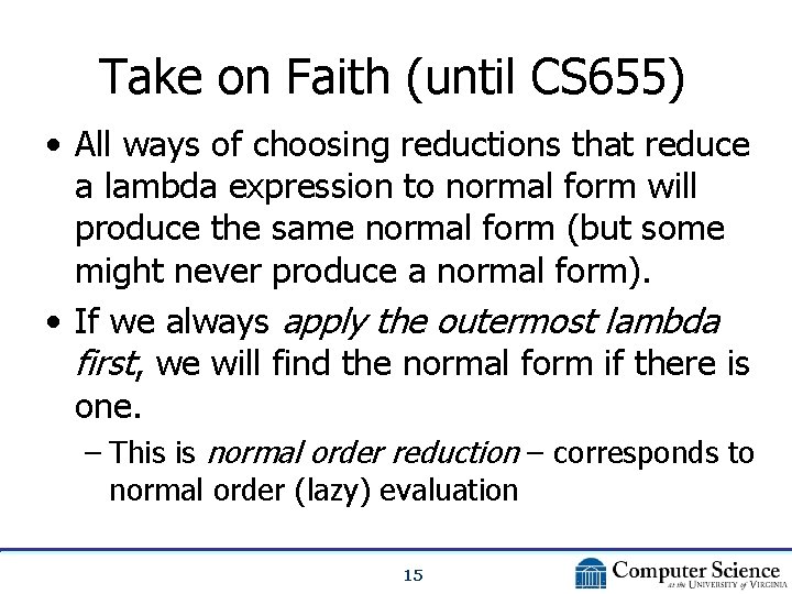 Take on Faith (until CS 655) • All ways of choosing reductions that reduce