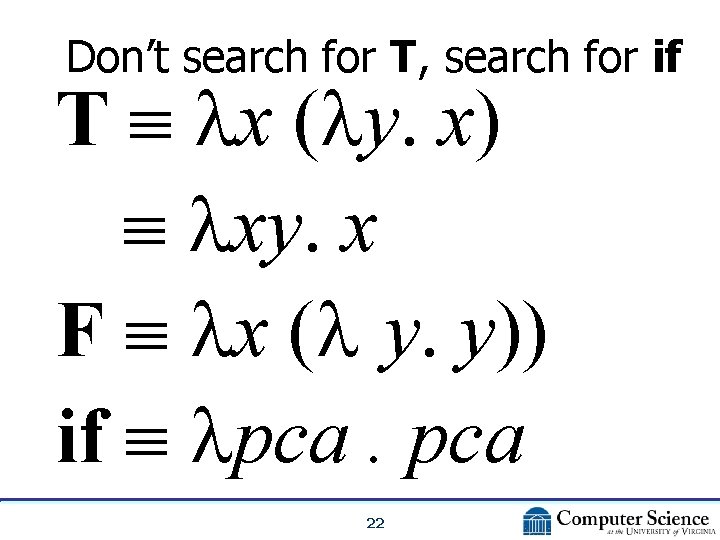 Don’t search for T, search for if T x ( y. x) xy. x