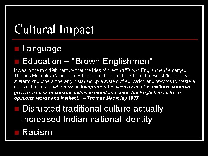 Cultural Impact Language n Education – “Brown Englishmen” n It was in the mid