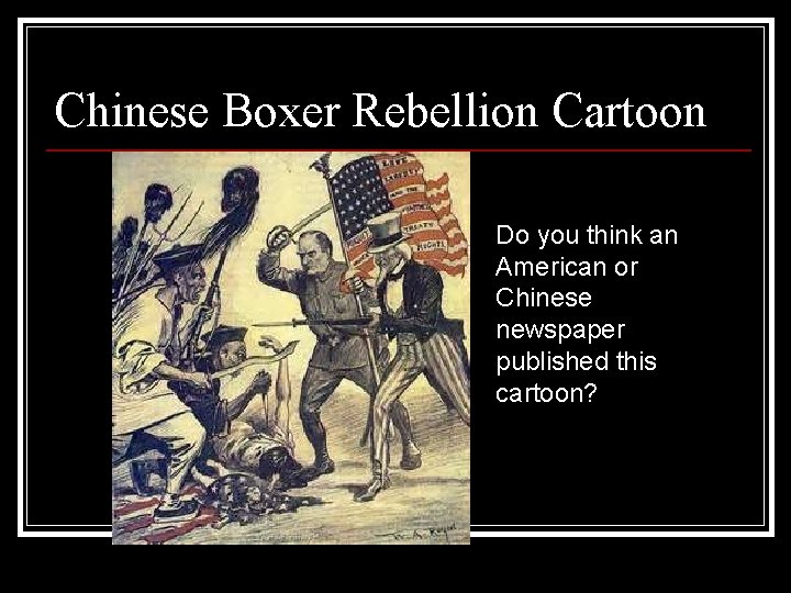 Chinese Boxer Rebellion Cartoon Do you think an American or Chinese newspaper published this