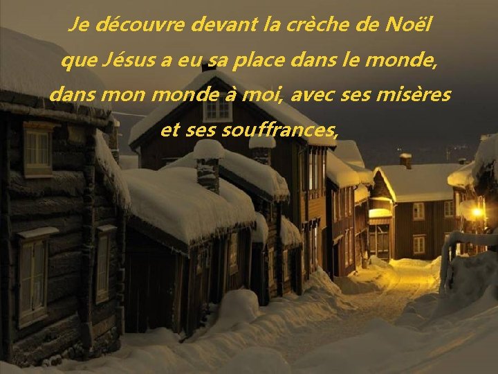 Je découvre devant la crèche de Noël que Jésus a eu sa place dans