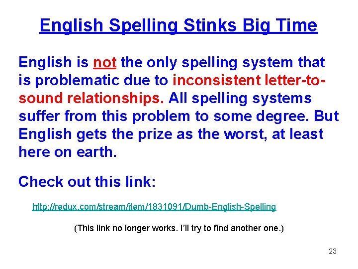 English Spelling Stinks Big Time English is not the only spelling system that is English Spelling Stinks Big Time English is not the only spelling system that is