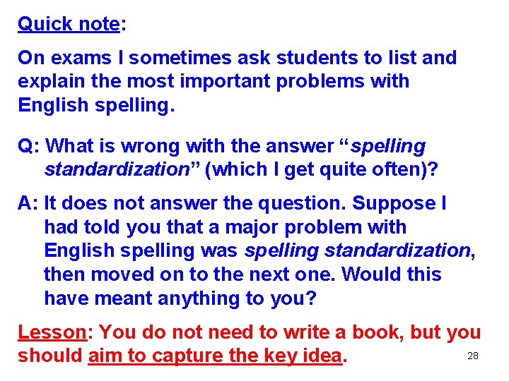 Quick note: On exams I sometimes ask students to list and explain the most