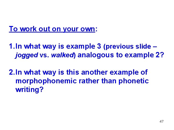 To work out on your own: 1. In what way is example 3 (previous To work out on your own: 1. In what way is example 3 (previous