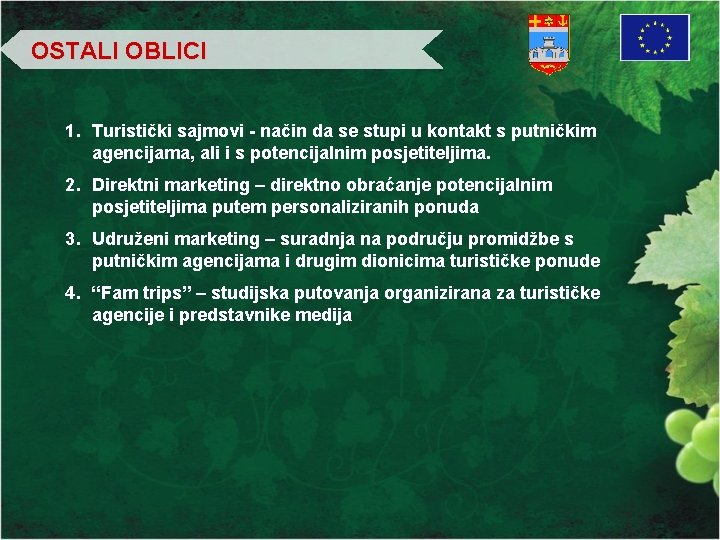 OSTALI OBLICI 1. Turistički sajmovi - način da se stupi u kontakt s putničkim