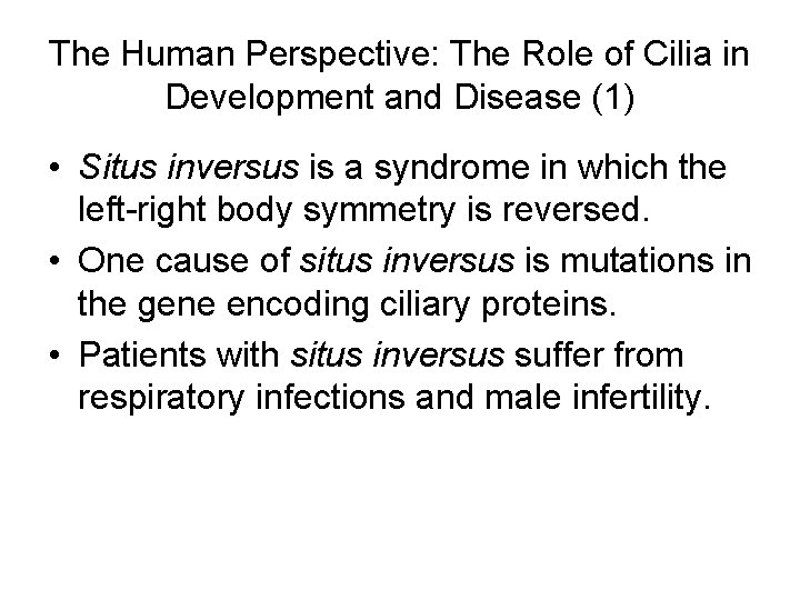 The Human Perspective: The Role of Cilia in Development and Disease (1) • Situs