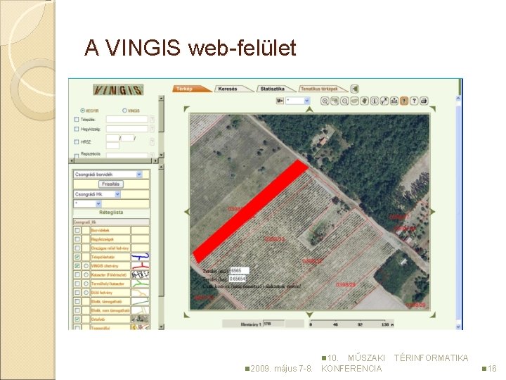 A VINGIS web-felület n 10. n 2009. május 7 -8. MŰSZAKI KONFERENCIA TÉRINFORMATIKA n