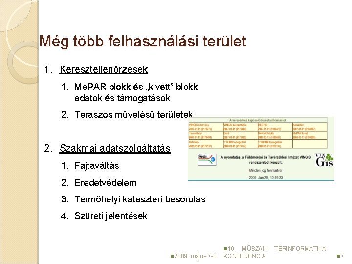 Még több felhasználási terület 1. Keresztellenőrzések 1. Me. PAR blokk és „kivett” blokk adatok