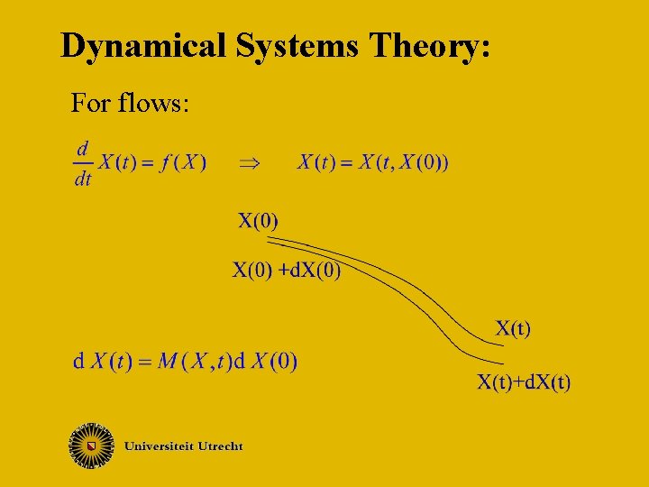 Dynamical Systems Theory: For flows: 