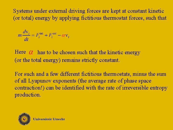 Systems under external driving forces are kept at constant kinetic (or total) energy by