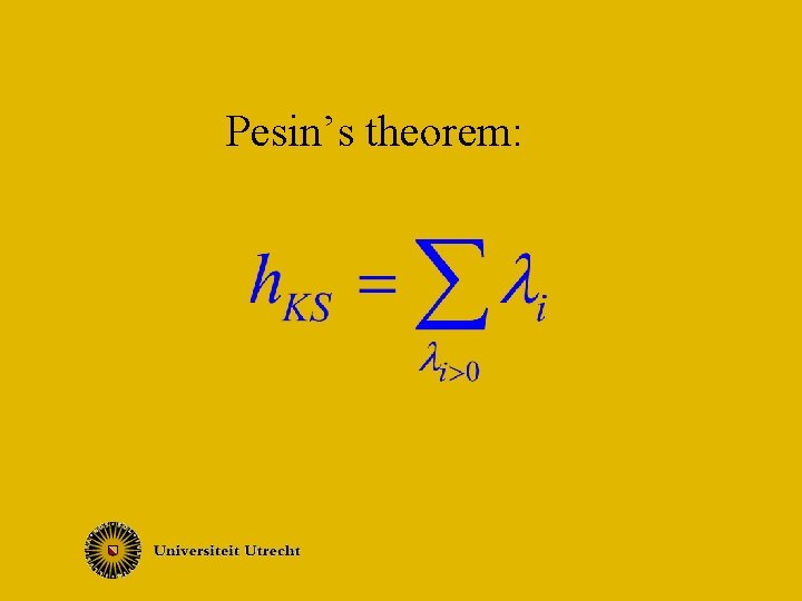 Pesin’s theorem: 