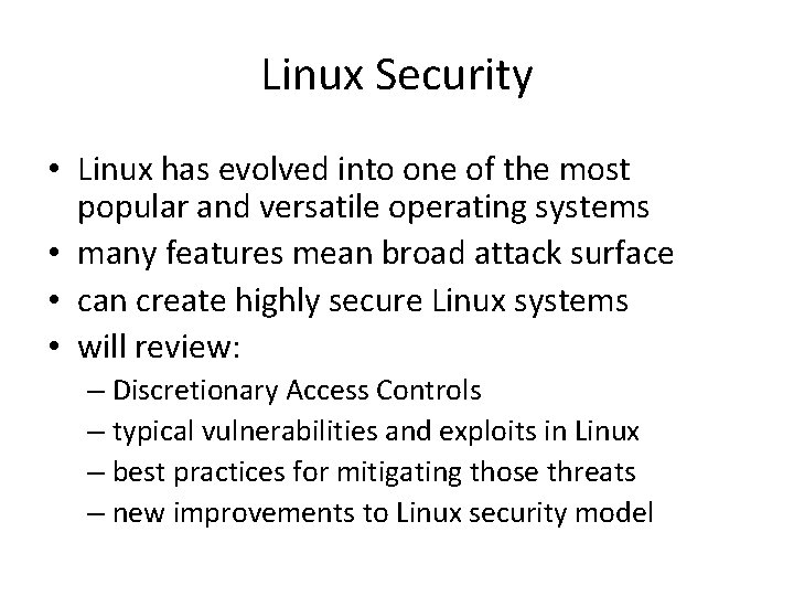 Linux Security • Linux has evolved into one of the most popular and versatile