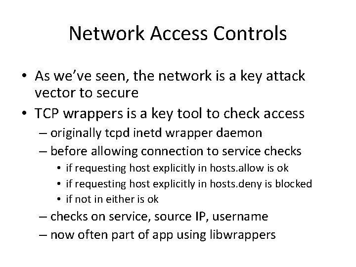 Network Access Controls • As we’ve seen, the network is a key attack vector