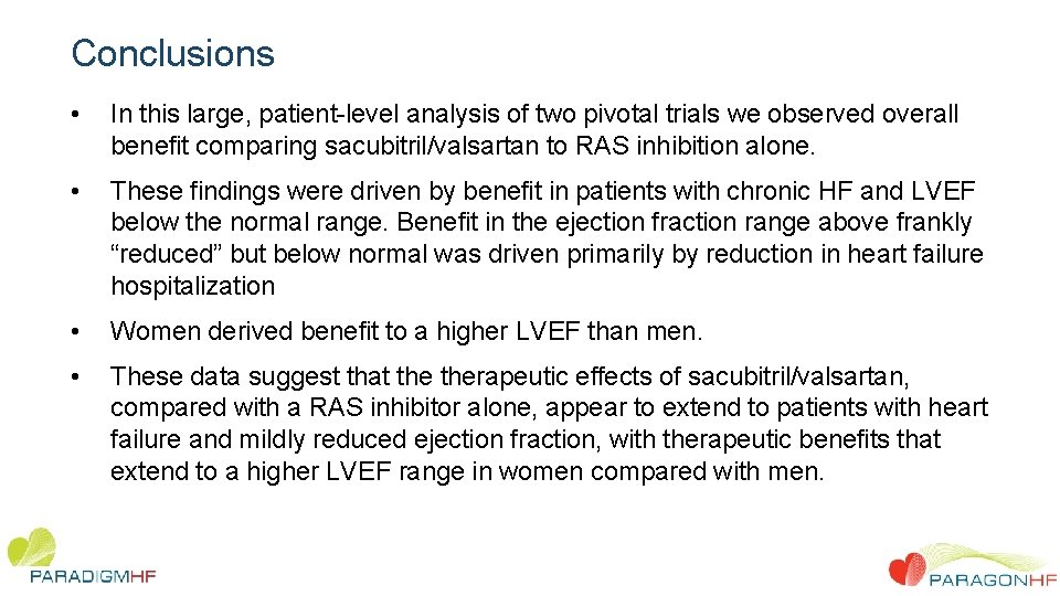 Conclusions • In this large, patient-level analysis of two pivotal trials we observed overall